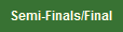 Semi-Finals/Final