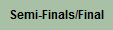 Semi-Finals/Final